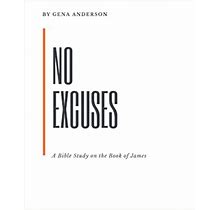 No Excuses: A Bible Study On The Book Of James Paperback - May 11, 2022
